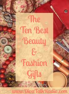 ten beauty and fashion gifts