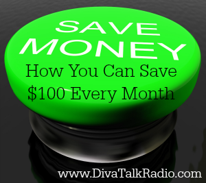 how you can save $100 every month